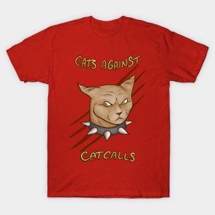 Cats Against Cat Calls T-Shirt